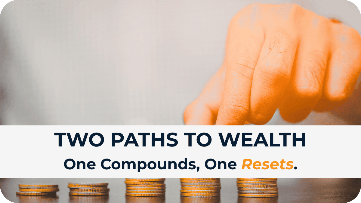 Two Paths to Wealth and Only One That Compounds
